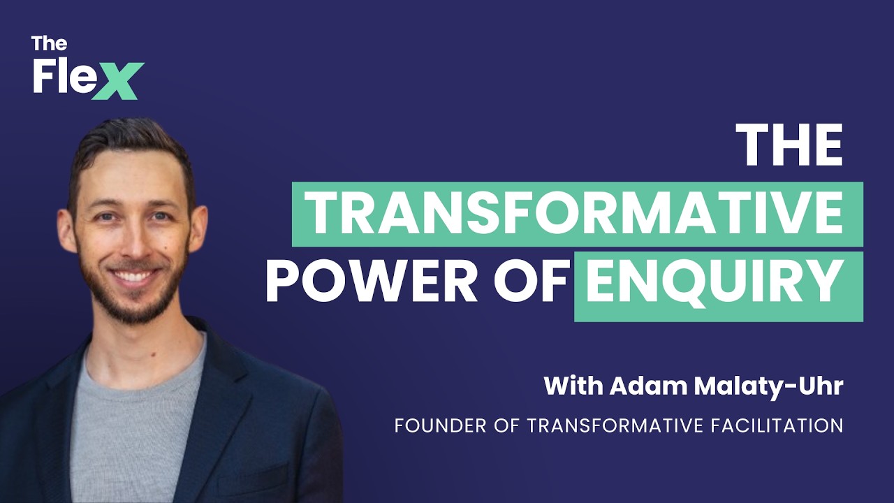 SE01 E38 - The Transformative Power of Inquiry | Adam Malaty-Uhr on the Flex
