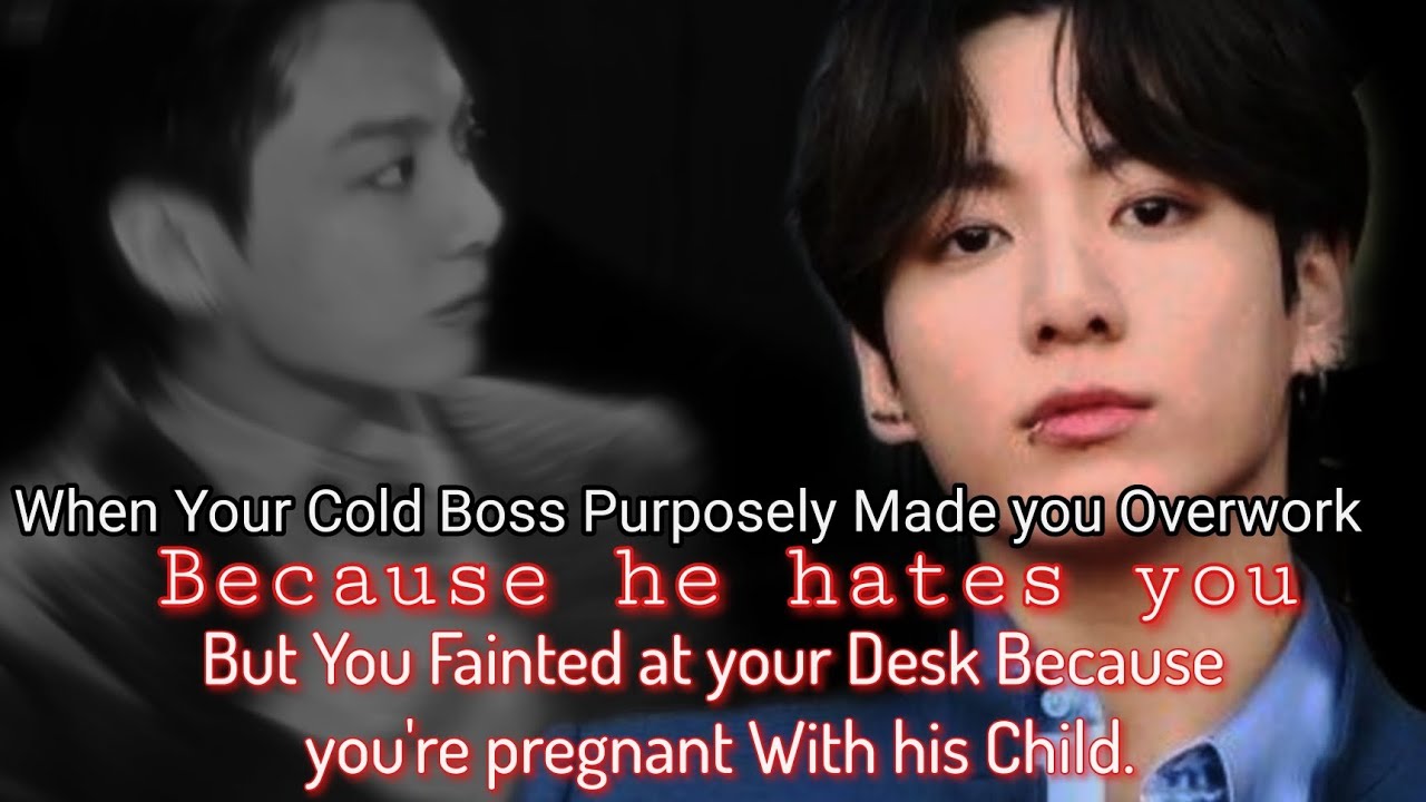 When your cold Boss purposely made you overwork because he hates you but you fainted at your desk _