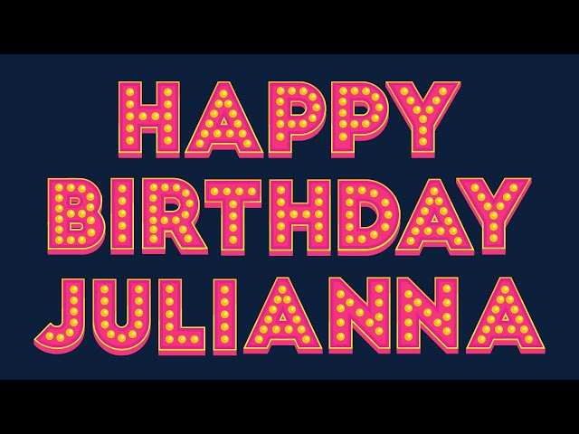 Happy Birthday Julianna