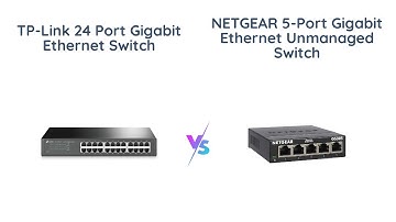 TP-Link vs Netgear: Which Gigabit Ethernet Switch is Right for You?