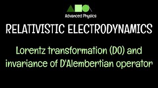 Relativistic Electrodynamics- Lorentz transformation (DO) and invariance of D'Alembertian operator