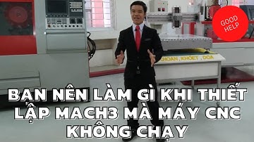 Bạn nên làm gì khi thiết lập thông số Mach3 mà máy CNC không chạy