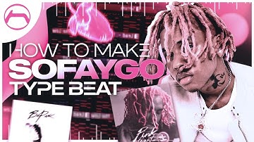 How To Make BEATS For SOFAYGO FROM SCRATCH | FL STUDIO TUTORIAL