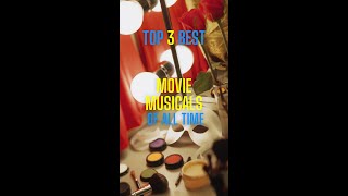 Top 3 Best American Movie Musicals of All Time Top 3 Best American Movie Musicals of All Time