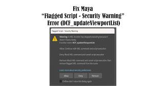 Fix Maya “Flagged Script   Security Warning” Error DCF updateViewportList