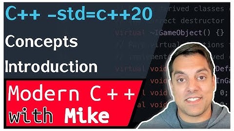 C++ 20 Concepts Introduction - Part 1 of n | Modern Cpp Series | Modern Cpp Series Ep. 216
