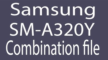 Download Samsung SM-A320Y Combination File | Firmware | Flash File