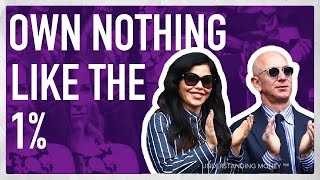 Own NOTHING and Control Everything Like The Richest 1%