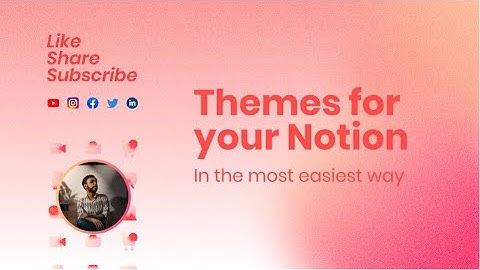 Change themes in your Notion