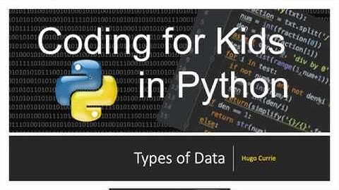 Python Basics: Types of Data in Python: Coding for Kids