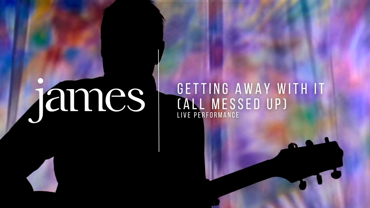 JAMES – Getting Away With It (All Messed Up), Live in Manchester