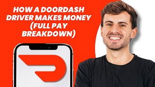 How a DoorDash Driver Makes Money (Full Pay Breakdown)