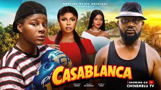 CASABLANCA - DESTINY ETIKO, GENTLE JACK, JULIET NJEMANZE, Latest 2026 Nigerian Movie