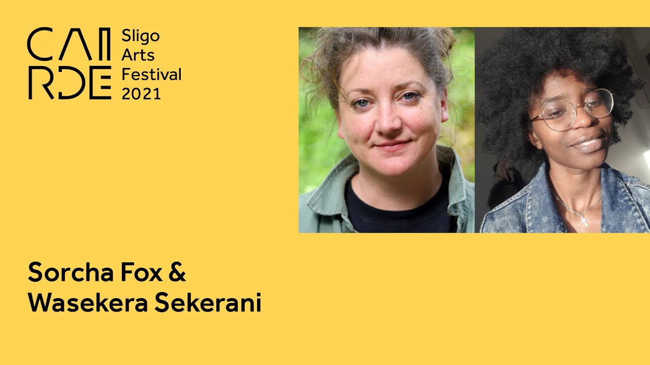 Sorcha Fox and Wasekera Sekerani at Cairde Sligo Arts Festival 2021, Vagabond Voices
