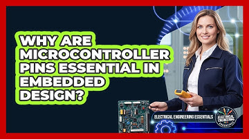 Why Are Microcontroller Pins Essential in Embedded Design?