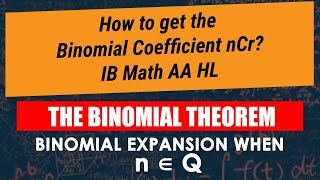 The Binomial Theorem: BINOMIAL COEFFICIENTS when n is a RATIONAL NUMBER. IB Math AA HL, A-Level Math