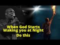 When God Starts Waking you at Night DO This | APOSTLE JOSHUA SELMAN