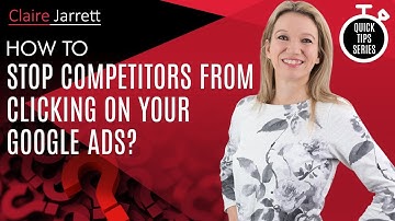 How to prevent competitors from clicking on your Google Ads and STOP Click Fraud Fast