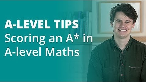 The Top 5 Tips for Scoring an A* in A-level Maths | SnapRevise