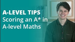 The Top 5 Tips for Scoring an A* in A-level Maths | SnapRevise