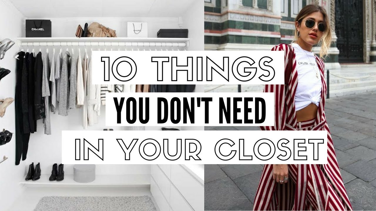 Top 10 Things You Don T Need In Your Closet How To Style Youtube