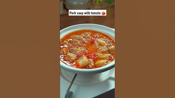 Pork soup with tomato 🍅🌽 Chinese soup 🍲 #shorts #delicious #soup