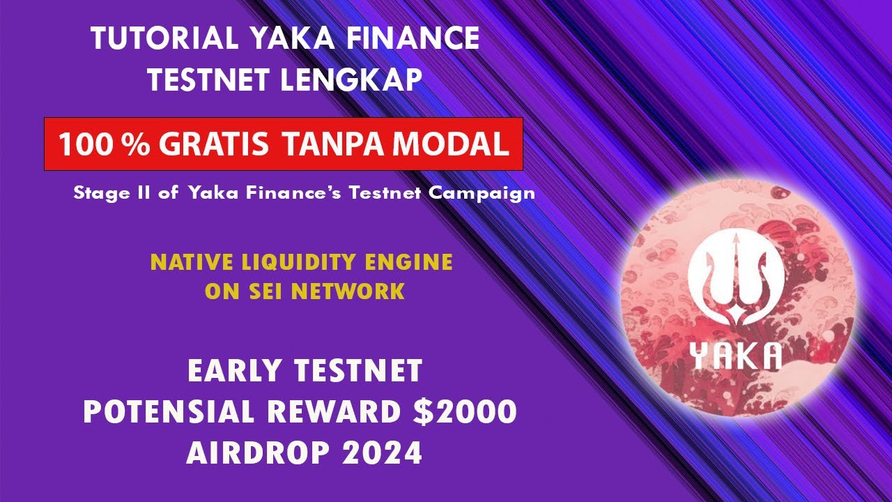TUTORIAL CARA MENGIKUTI YAKA FINANCE TESTNET - EARLY TESTNET - POTENSIAL  REWARD $2000 AIRDROP 2024 - YouTube