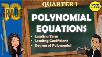 POLYNOMIAL EQUATIONS || MATHEMATICS 10 Q1