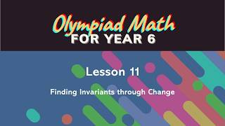 Olympiad Math for Year 6 - Lesson 11: Finding Invariants through Change - English