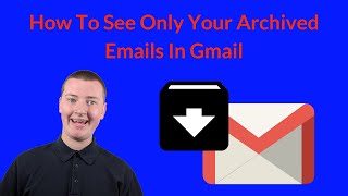 How To Find Archived Emails In Gmail - (And How To See Only Archived Mail In Gmail) Find Archived Emails On Gmail In No Time A Quick Guide