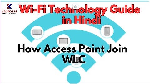 AP join process to WLC | Kbrosis Technologies