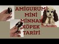 MİNİK KÖPEK TARİFİ... Amigurumi anahtarlık ve hediyelik. 1.bolüm başı ve vücudu açıklamalı anlatım.