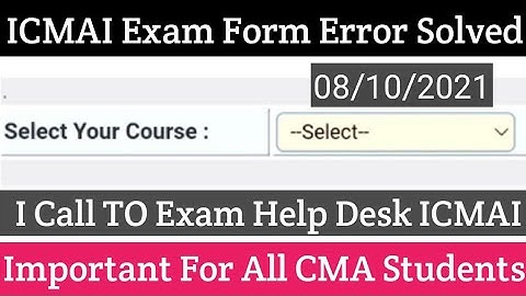 ICMAI Website Error Solved For Foundation Exam Form 8/10/2021 | Student Call To ICMAI Help Desk |Kci