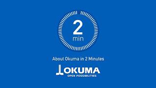 About Okuma in 2 Minutes