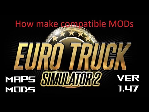 ETS2 v 1.47 how to make a compatible MOD