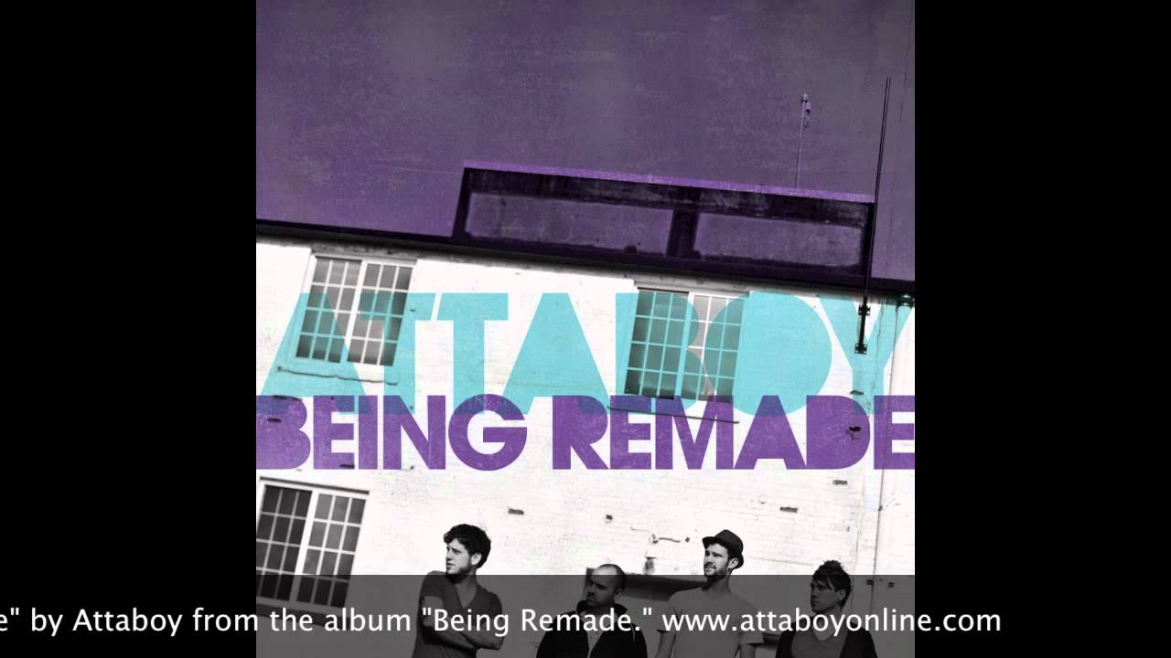 "Whose You Are" by Attaboy from the album "Being Remade." auf YouTube ansehen "Whose You Are" by Attaboy from the album "Being Remade." auf YouTube ansehen