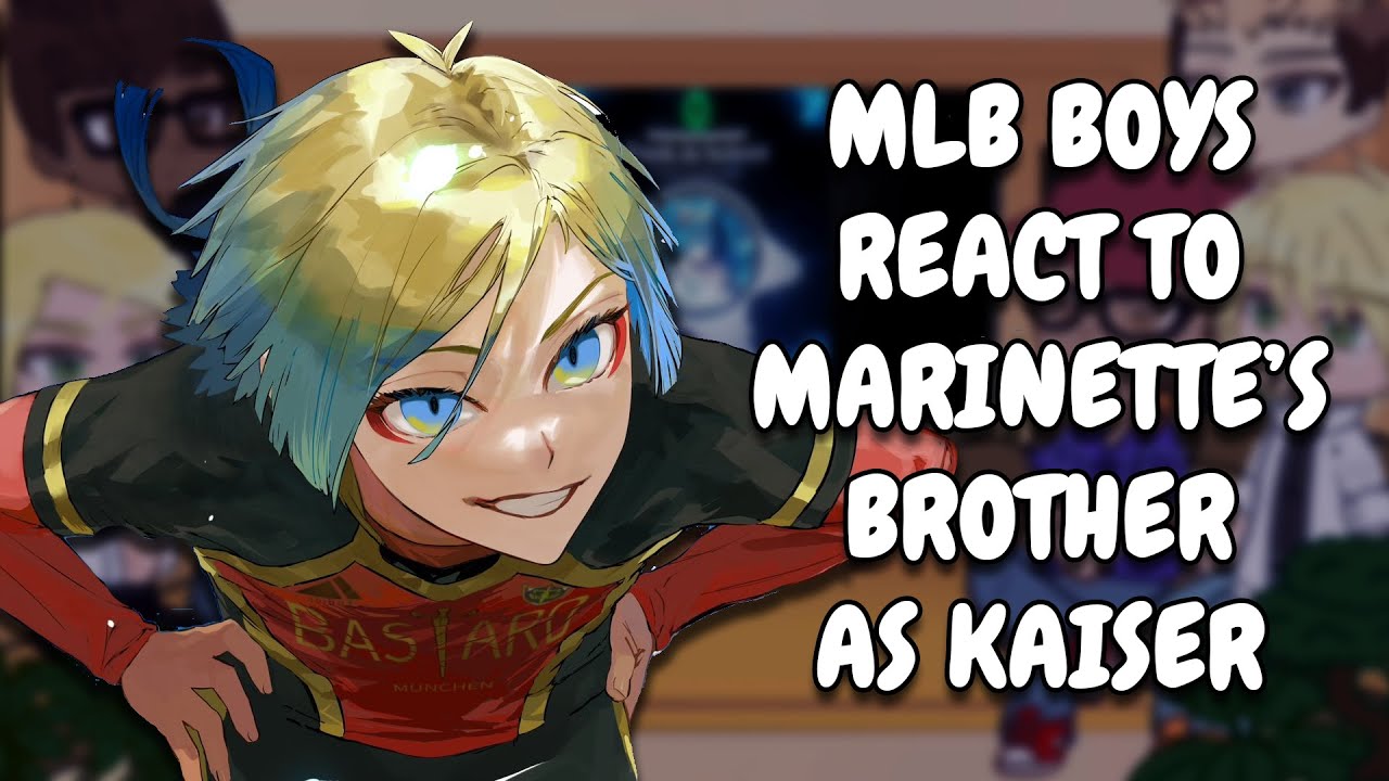 MLB Boys React To Marinette's Brother As Kaiser || Gacha React