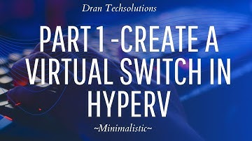 Part-1 Creating a virtual switch in HyperV for Citrix Lab