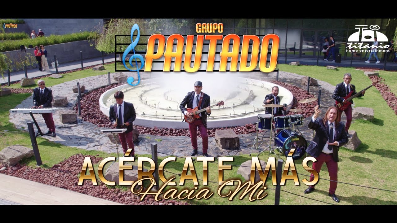 Grupo Pautado "Acércate Más Hacia Mi" (Official Video)