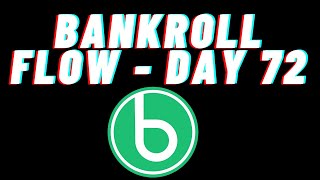 Day 72 - Bankroll Flow - WHAT NOW??