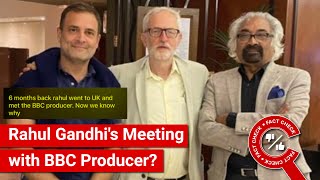 FACT CHECK: Viral Photo Shows Rahul Gandhi's Meeting with BBC Producer 6 Months Ago
