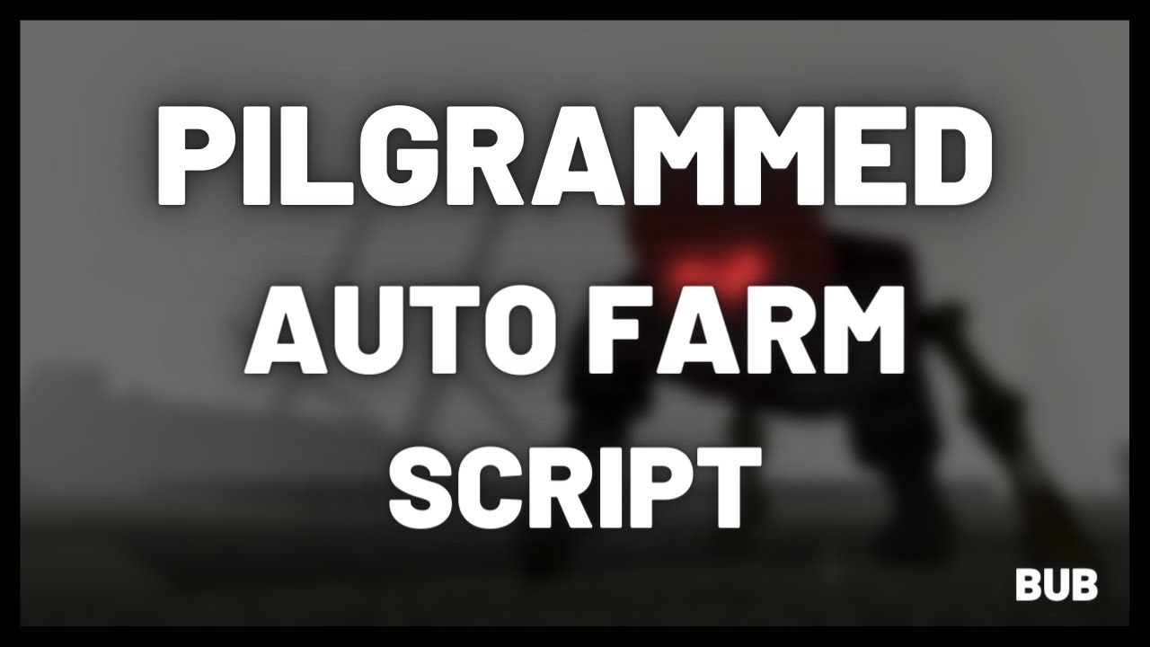 PILGRAMMED AUTO FARM SCRIPT - ROBLOX - YouTube