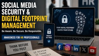 UCS422:  SOCIAL MEDIA SECURITY AND DIGITAL FOOTPRINT MANAGEMENT OF HR RELEVANCE 