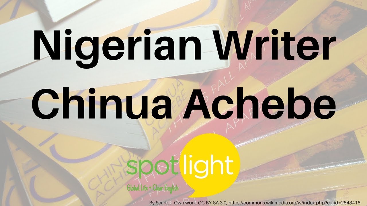 Nigerian Writer Chinua Achebe | practice English with Spotlight