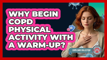 Why Begin COPD Physical Activity With a Warm-Up?