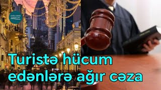 "Tarqovı"da turistə hücum edən Şahinlə Asifə AĞIR CƏZA verildi | Doğru Xəbər Az