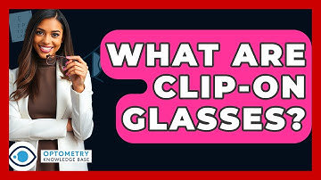 What Are Clip-on Glasses? - Optometry Knowledge Base