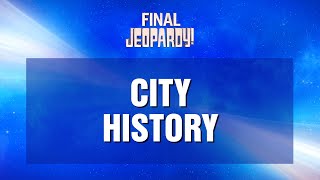 City History | Final Jeopardy! | JEOPARDY!