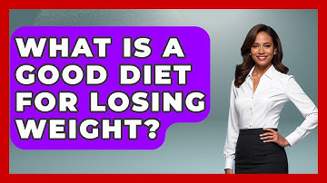 What Is A Good Diet For Losing Weight? - High School Toolkit