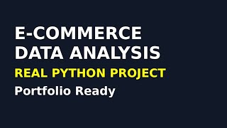 E-Commerce Data Analysis Project in Python | Real Portfolio Project